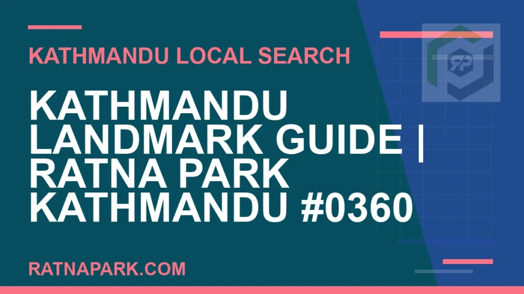 Kathmandu Landmark Guide for Ratna Park Kathmandu #0360 Ratna Park Nepal - Kathmandu Landmark Guide | Ratna Park Kathmandu #0360 | RATNAPARK