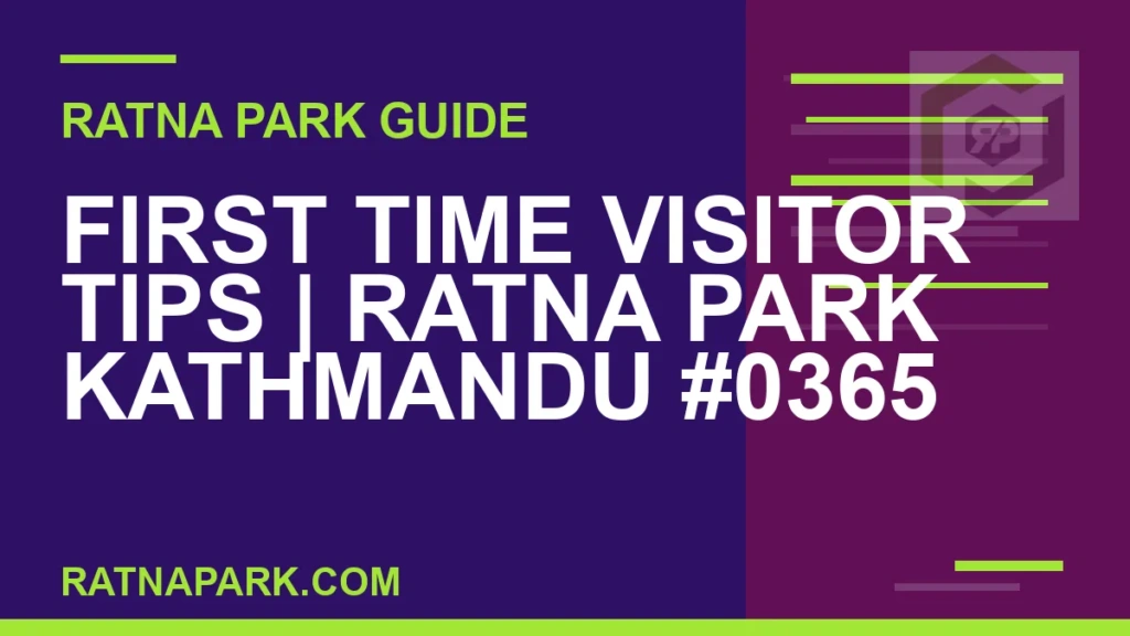 First Time Visitor Tips for Ratna Park Kathmandu #0365 Ratna Park Kathmandu - First Time Visitor Tips | Ratna Park Kathmandu #0365 | RATNAPARK