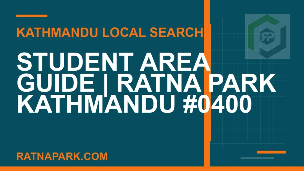 Student Area Guide for Ratna Park Kathmandu #0400 Ratna Park Nepal - Student Area Guide | Ratna Park Kathmandu #0400 | RATNAPARK