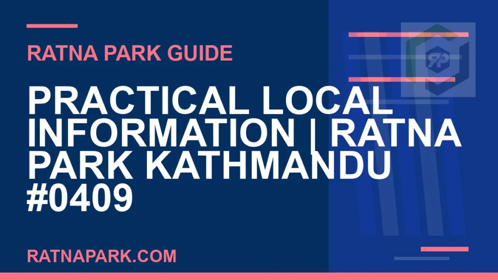 Practical Local Information for Ratna Park Kathmandu #0409 Ratna Park Kathmandu - Practical Local Information | Ratna Park Kathmandu #0409 | RATNAPARK