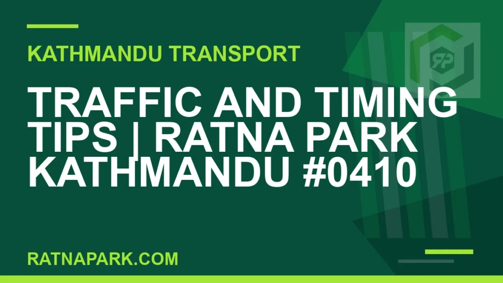 Ratnapark bus park - Traffic and Timing Tips | Ratna Park Kathmandu #0410 | RATNAPARK