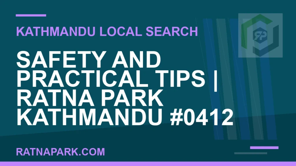 Ratna Park Nepal - Safety and Practical Tips | Ratna Park Kathmandu #0412 | RATNAPARK