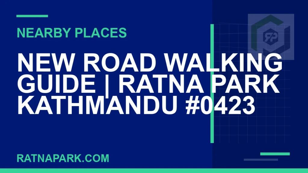 places near Ratna Park - New Road Walking Guide | Ratna Park Kathmandu #0423 | RATNAPARK