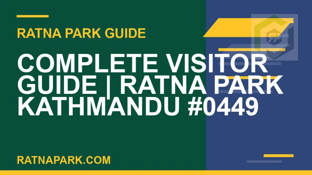 Complete Visitor Guide for Ratna Park Kathmandu #0449 Ratna Park Kathmandu - Complete Visitor Guide | Ratna Park Kathmandu #0449 | RATNAPARK