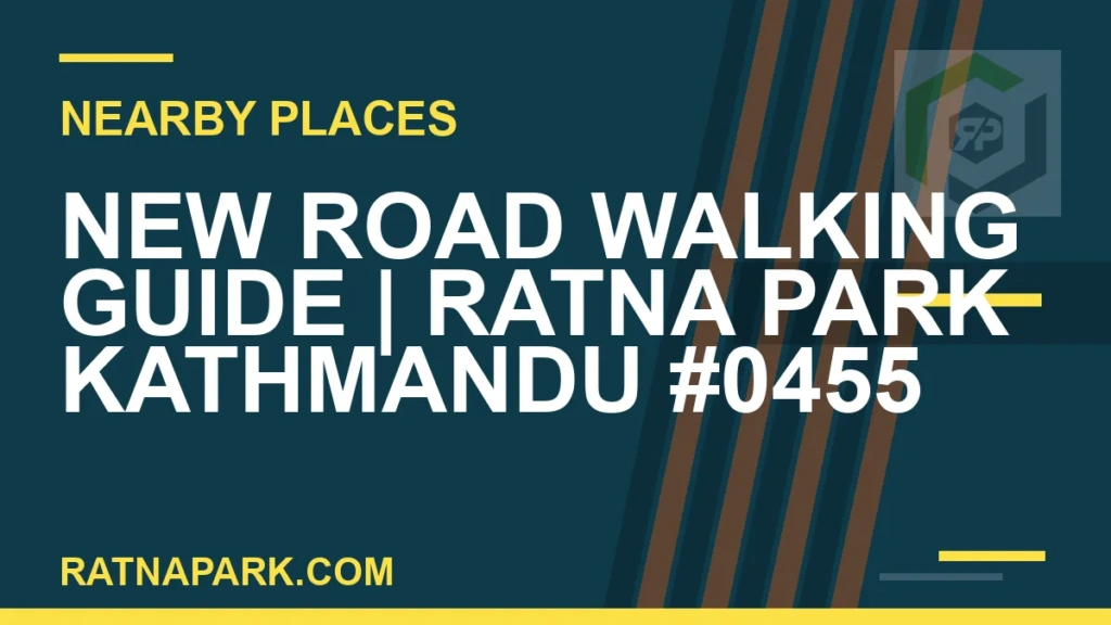 places near Ratna Park - New Road Walking Guide | Ratna Park Kathmandu #0455 | RATNAPARK