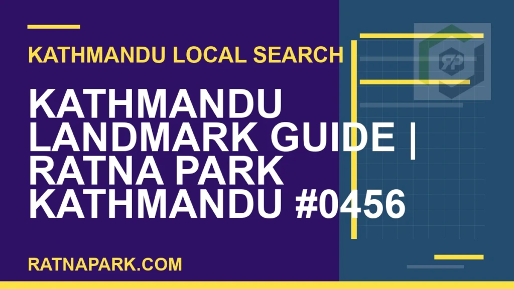 Kathmandu Landmark Guide for Ratna Park Kathmandu #0456 Ratna Park Nepal - Kathmandu Landmark Guide | Ratna Park Kathmandu #0456 | RATNAPARK