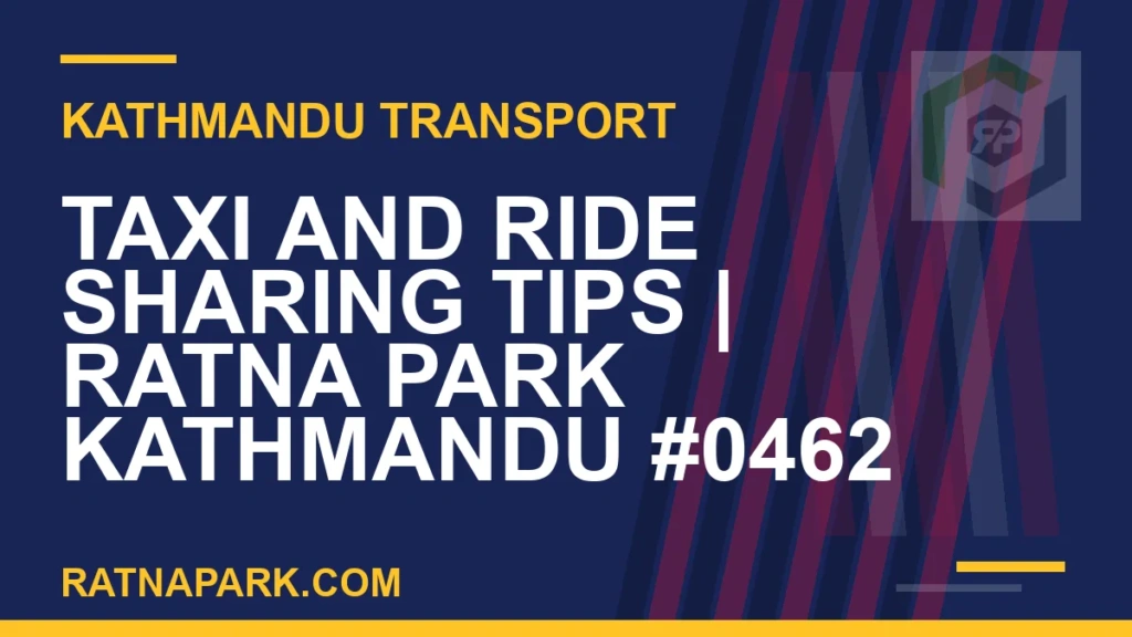 Taxi and Ride Sharing Tips for Ratna Park Kathmandu #0462 Ratnapark bus park - Taxi and Ride Sharing Tips | Ratna Park Kathmandu #0462 | RATNAPARK