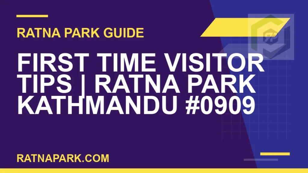 First Time Visitor Tips for Ratna Park Kathmandu #0909 Ratna Park Kathmandu - First Time Visitor Tips | Ratna Park Kathmandu #0909 | RATNAPARK