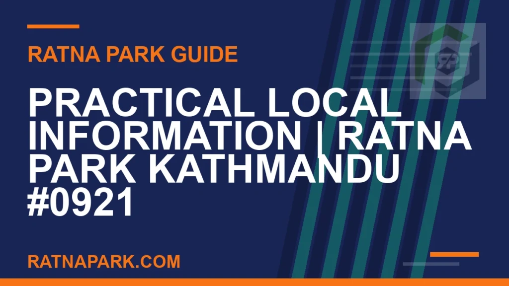 Ratna Park Kathmandu - Practical Local Information | Ratna Park Kathmandu #0921 | RATNAPARK