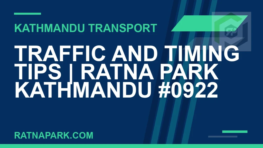 Ratnapark bus park - Traffic and Timing Tips | Ratna Park Kathmandu #0922 | RATNAPARK