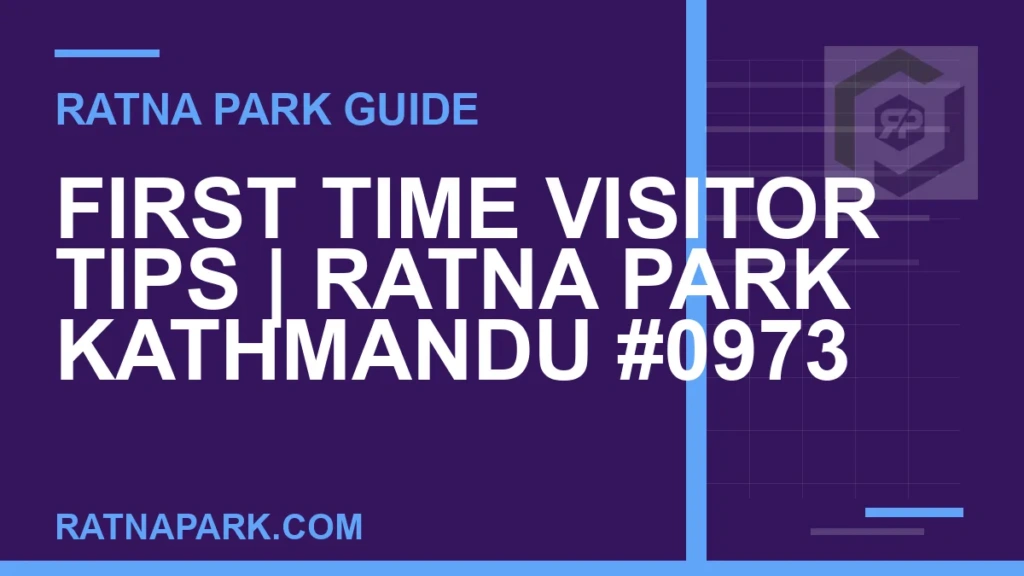 First Time Visitor Tips for Ratna Park Kathmandu #0973 Ratna Park Kathmandu - First Time Visitor Tips | Ratna Park Kathmandu #0973 | RATNAPARK