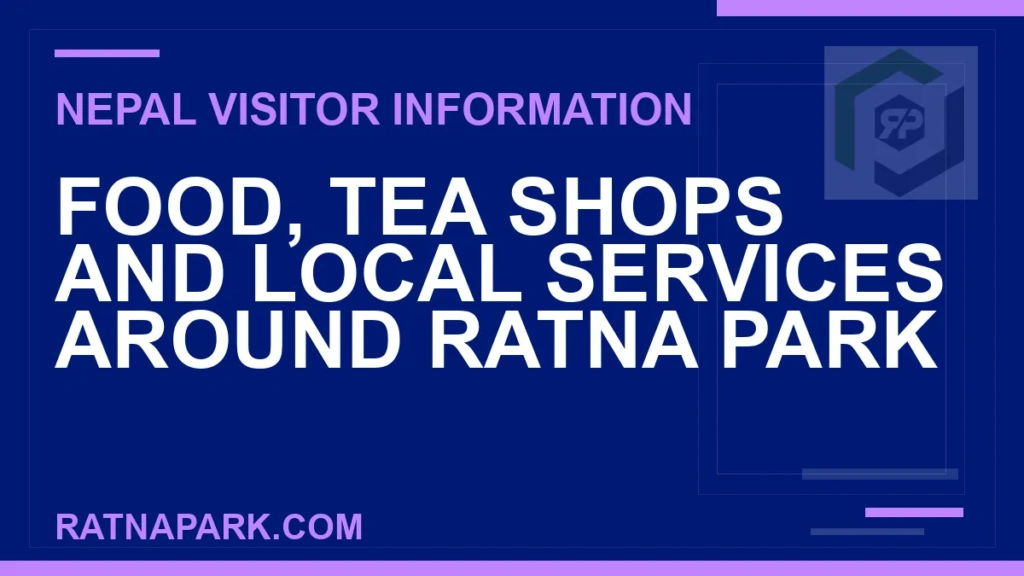 Food, Tea Shops and Local Services Around Ratna Park food near Ratna Park - Food, Tea Shops and Local Services Around Ratna Park | RATNAPARK