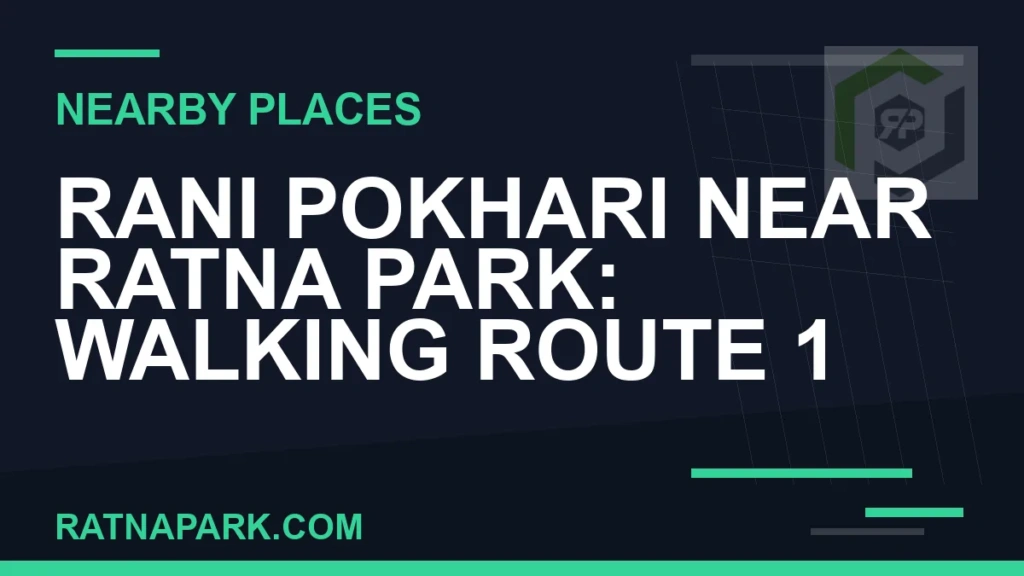 Rani Pokhari Near Ratna Park: Walking route 1 Rani Pokhari near Ratna Park - Rani Pokhari Near Ratna Park: Walking route 1 | RATNAPARK