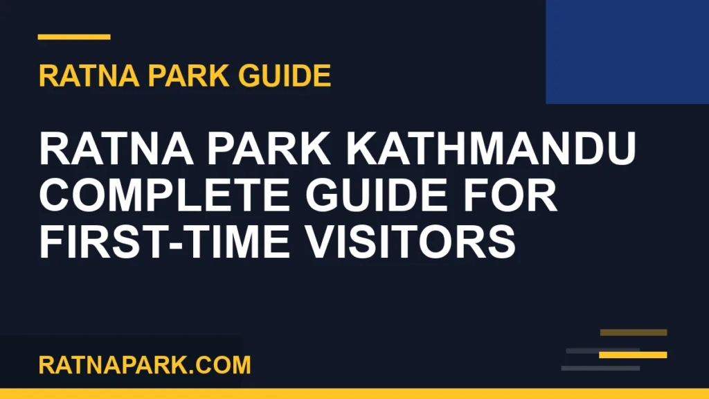 Ratna Park Kathmandu Complete Guide for First-Time Visitors ratna park - Ratna Park Kathmandu Complete Guide for First-Time Visitors | RATNAPARK