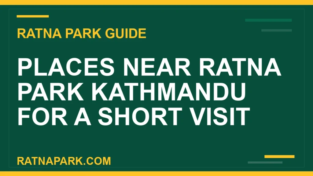 Places Near Ratna Park Kathmandu for a Short Visit places near ratna park - Places Near Ratna Park Kathmandu for a Short Visit | RATNAPARK
