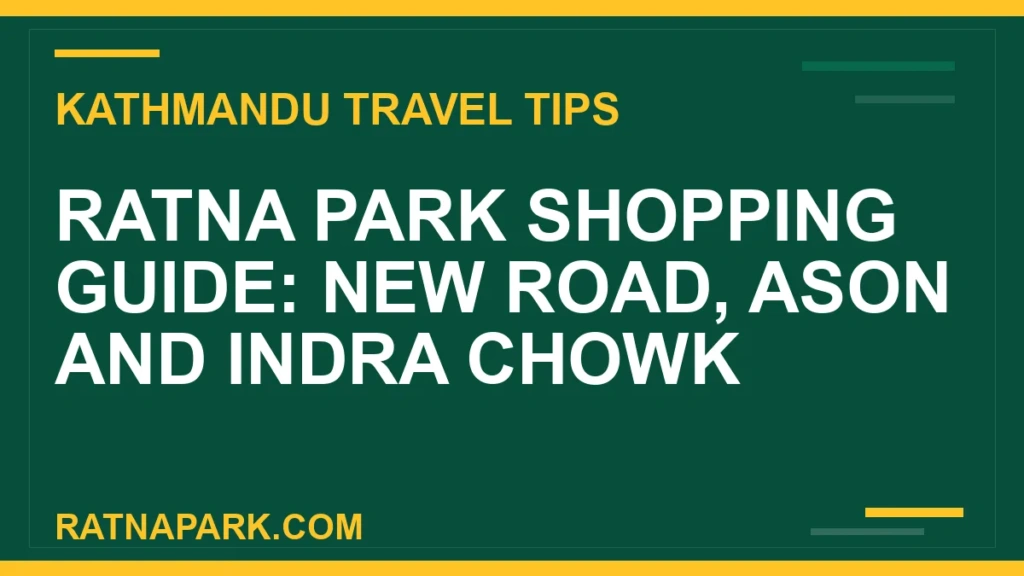 Ratna Park Shopping Guide: New Road, Ason and Indra Chowk shopping near ratna park - Ratna Park Shopping Guide: New Road, Ason and Indra Chowk | RATNAPARK