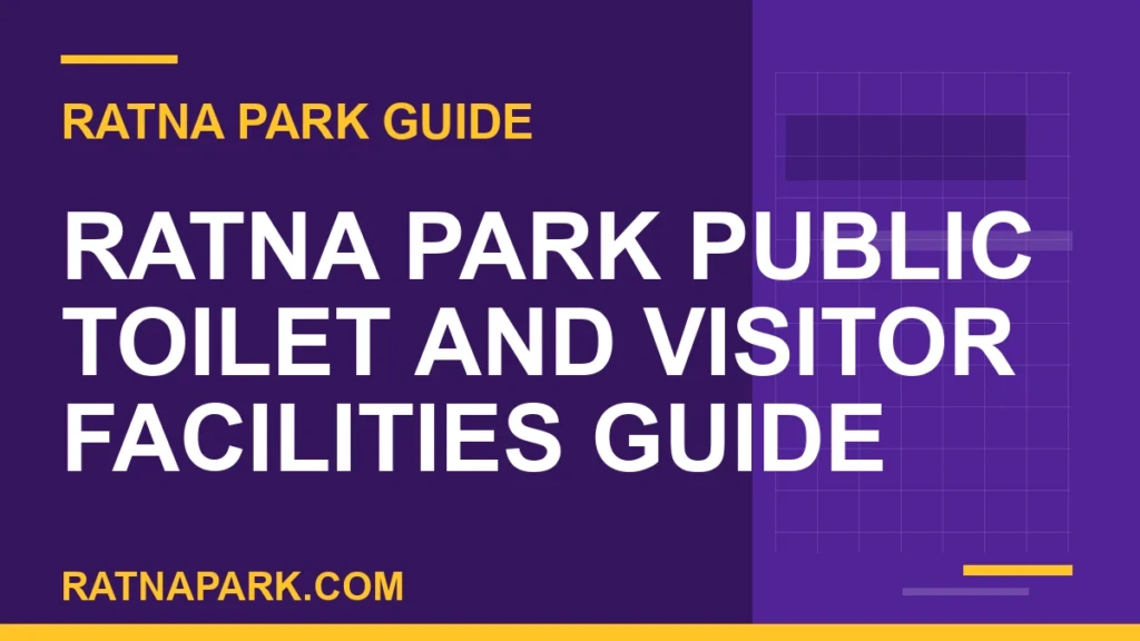 Ratna Park Public Toilet and Visitor Facilities Guide ratna park facilities - Ratna Park Public Toilet and Visitor Facilities Guide | RATNAPARK