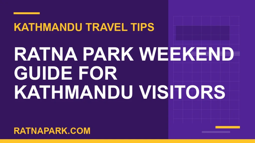 Ratna Park Weekend Guide for Kathmandu Visitors ratna park weekend - Ratna Park Weekend Guide for Kathmandu Visitors | RATNAPARK