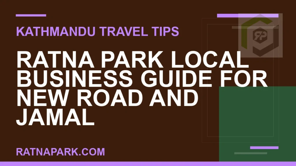 Ratna Park Local Business Guide for New Road and Jamal ratna park local business - Ratna Park Local Business Guide for New Road and Jamal | RATNAPARK